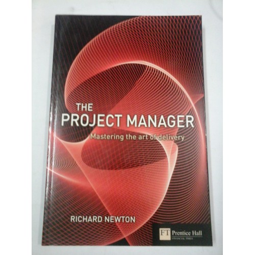THE PROJECT MANAGER - Richard NEWTON THE PROJECT MANAGER - Richard NEWTON